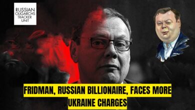 Russian Billionaire Fridman Confronts Additional Charges