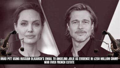 Brad Pitt Use of Russian Oligarch Email Sparks $250 Million Legal Battle with Angelina Jolie Over French Estate
