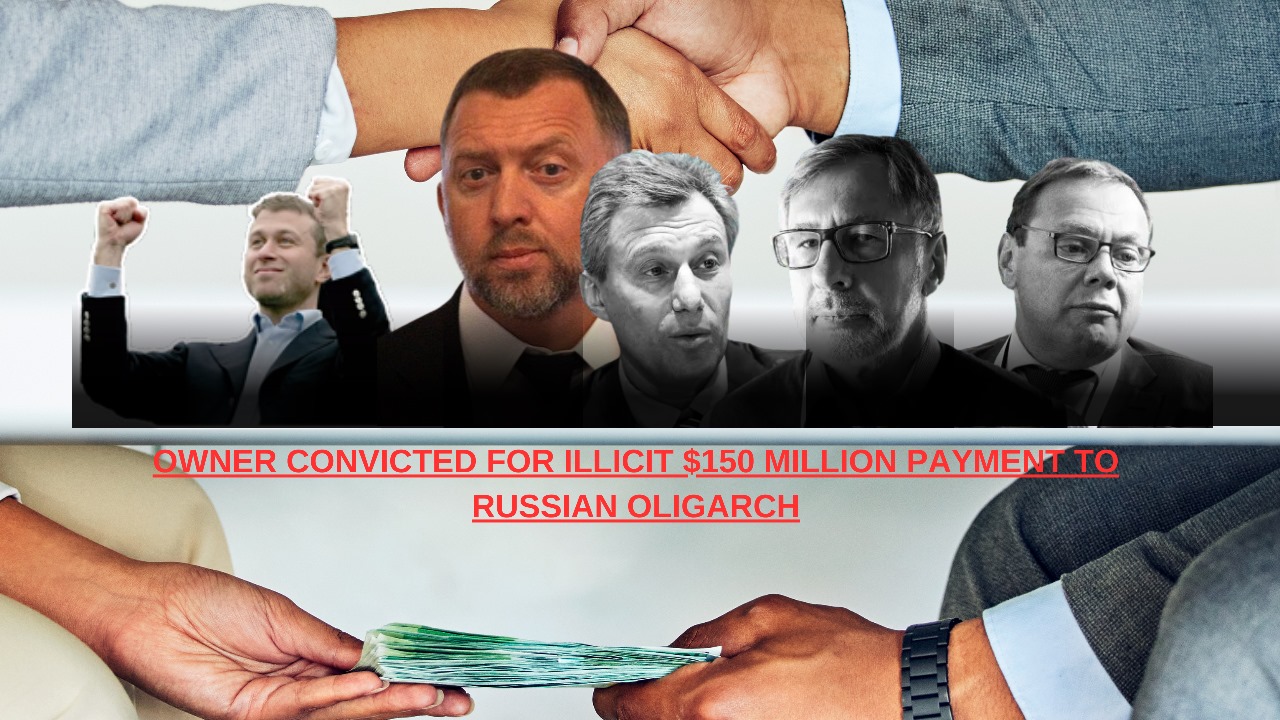 Orlando Steel Company Owner Convicted for Illicit $150 Million Payment to Russian Oligarch