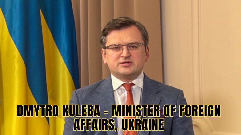 DMYTRO KULEBA-MINISTER OF FOREIGN AFFAIRS