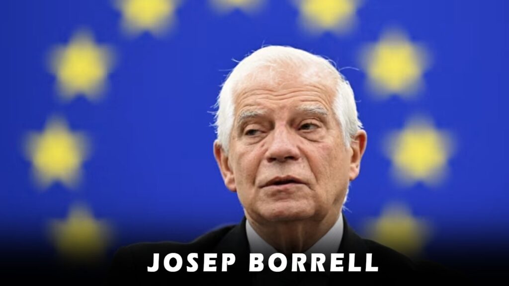 Josep Borrell, the senior diplomat for the European Union