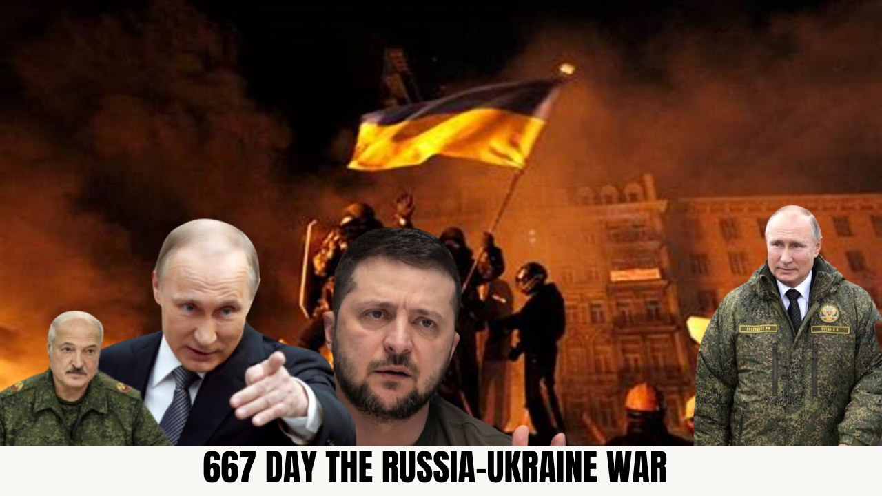 667 Day the Russia-Ukraine War Conflict Updates